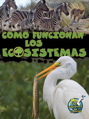 cover image of Cómo funcionan los ecosistemas (How Ecosystems Work)